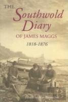 The Southwold Diary Of James Maggs, 1818-1876