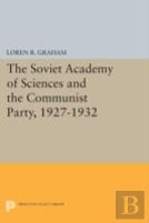 The Soviet Academy Of Sciences And The Communist Party, 1927-1932