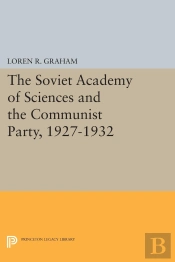 The Soviet Academy Of Sciences And The Communist Party, 1927-1932