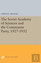 The Soviet Academy Of Sciences And The Communist Party, 1927-1932