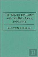 The Soviet Economy And The Red Army, 1930-45