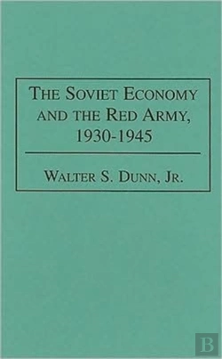 Bertrand.pt - The Soviet Economy And The Red Army, 1930-45
