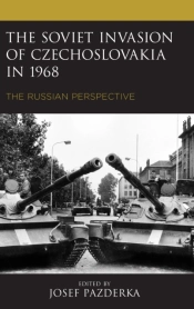 The Soviet Invasion Of Czechoslovakia In 1968
