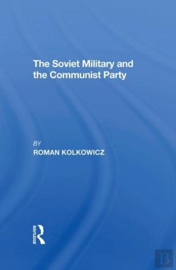 Bertrand.pt - The Soviet Military And The Communist Party