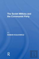 The Soviet Military And The Communist Party