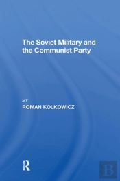 The Soviet Military And The Communist Party