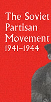 The Soviet Partisan Movement, 1941-1944