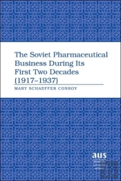 The Soviet Pharmaceutical Business During Its First Two Decades (1917-1937)