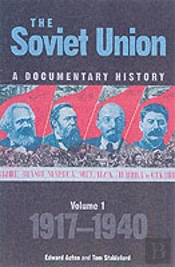 The Soviet Union: A Documentary History Volume 1