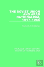 The Soviet Union And Arab Nationalism, 1917-1966