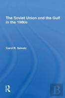 The Soviet Union And The Gulf In The 1980s
