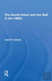 The Soviet Union And The Gulf In The 1980s