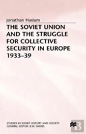 The Soviet Union And The Struggle For Collective Security In Europe1933-39