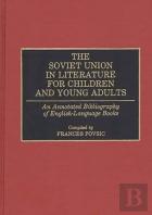 The Soviet Union In Literature For Children And Young Adults