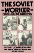 The Soviet Worker From Lenin To Andropov