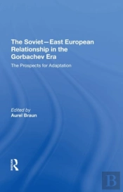 The Sovieteast European Relationship In The Gorbachev Era