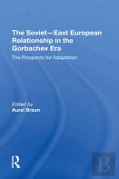 The Sovieteast European Relationship In The Gorbachev Era