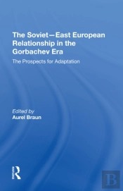 The Sovieteast European Relationship In The Gorbachev Era