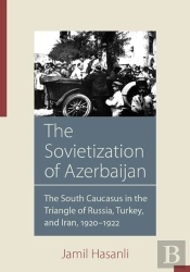 The Sovietization Of Azerbaijan