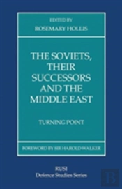 The Soviets, Their Successors And The Middle East