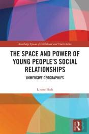 The Space And Power Of Young People'S Social Relationships
