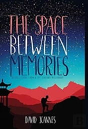 The Space Between Memories: Recollections From A 21st Century Missionary
