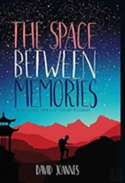 Bertrand.pt - The Space Between Memories: Recollections From A 21st Century Missionary