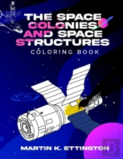 The Space Colonies And Space Structures Coloring Book