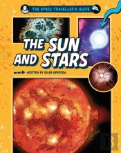 The Space Traveller'S Guide: The Sun And Stars