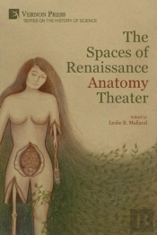 The Spaces Of Renaissance Anatomy Theater