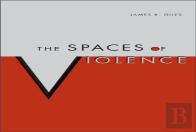 The Spaces Of Violence