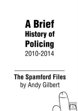 Bertrand.pt - The Spamford Files: A Brief History Of Policing 2010-2014