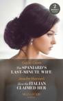 The Spaniard'S Last-Minute Wife / How The Italian Claimed Her Â€“ 2 Books In 1