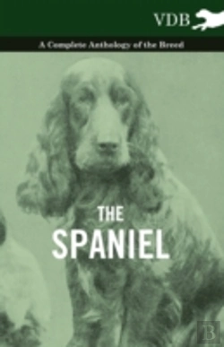 Bertrand.pt - The Spaniel - A Complete Anthology Of The Breed