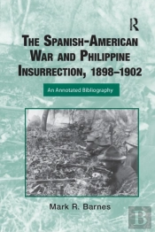 The Spanish-American War And Philippine Insurrection, 1898-1902