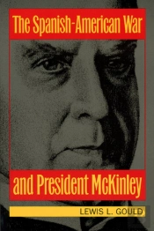The Spanish-American War And President Mckinley