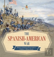 The Spanish-American War | History Of American Wars Grade 6 | Children'S Military Books