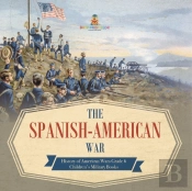The Spanish-American War | History Of American Wars Grade 6 | Children'S Military Books