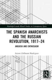 The Spanish Anarchists And The Russian Revolution, 1917â€“24