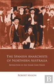 The Spanish Anarchists Of Northern Australia