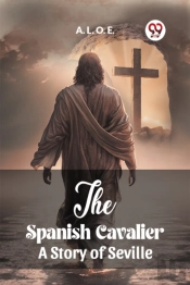 The Spanish Cavaliera Story Of Seville (Edition2023)