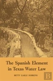 The Spanish Element In Texas Water Law