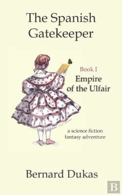 Bertrand.pt - The Spanish Gatekeeper Book I - Empire Of The Ulfair