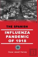 The Spanish Influenza Pandemic Of 1918