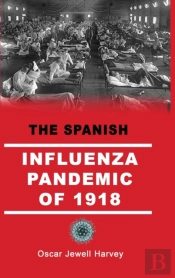 The Spanish Influenza Pandemic Of 1918