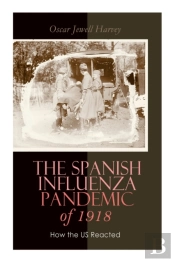 The Spanish Influenza Pandemic Of 1918
