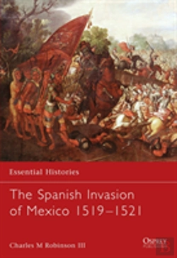 Bertrand.pt - The Spanish Invasion Of Mexico 1519â€“1521
