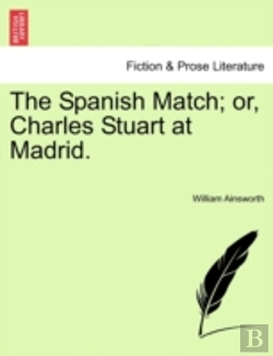 Bertrand.pt - The Spanish Match; Or, Charles Stuart At Madrid.