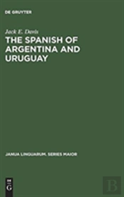 The Spanish Of Argentina And Uruguay
