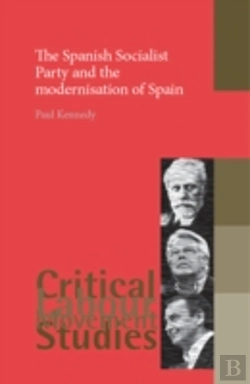Bertrand.pt - The Spanish Socialist Party And The Modernisation Of Spain